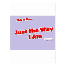 Just the way I am Postcards