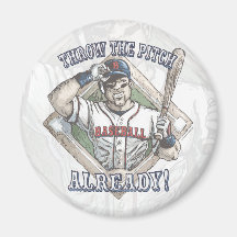 Just Throw the Pitch Already Baseball Shirts, Etc. Magnets