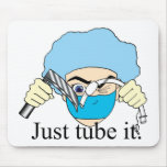 Just tube it mousepads