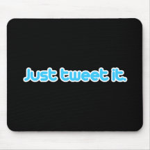 Just tweet it mouse pad