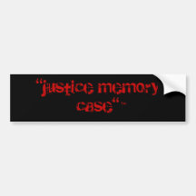 "justice memory case" bumper stickers