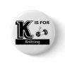 K Is For Knitting Pin