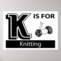 K Is For Knitting Poster