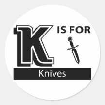 K Is For Knives Round Stickers