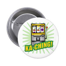 Ka-Ching Big Money! Pinback Buttons