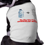 Kabbalah Water for Dogs Doggie Tee Shirt