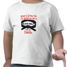 KARATE Black Belt Like My Daddy 1 Tee Shirt