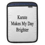 Karate Makes My Day Brighter iPad Sleeve