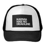 KARMA HAS NO DEADLINE FUNNY QUOTES SAYINGS COMMENT TRUCKER HAT