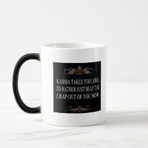 Karma is too slow coffee mugs