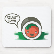 Kawaii Sushi- Ooh Baby I Like it Raw Mousepads