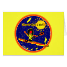 Kayak - This Is How I Roll! Greeting Card