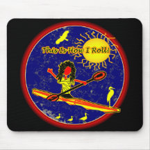 Kayak - This Is How I Roll! Mouse Pad