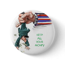 KEEP ALL YOUR MONEY BUTTON