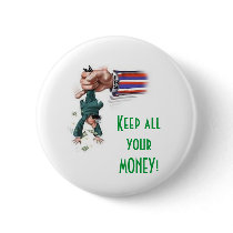 KEEP ALL YOUR MONEY! - TAX MATTERS 4U, LLC. PINBACK BUTTONS