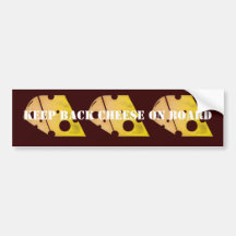 Keep Back Cheese (on) Board Bumper Sticker
