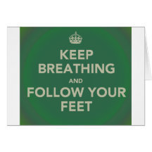 Keep Breathing and Follow Your Feet Greeting Cards