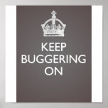 Keep Buggering On - Cool Grey Poster posters