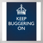 Keep Buggering On - Deep Blue Poster posters