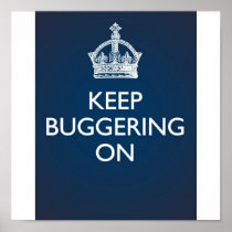 Keep Buggering On - Deep Blue Poster