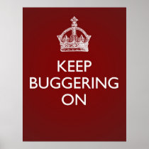 Keep Buggering On - Deep Red Posters