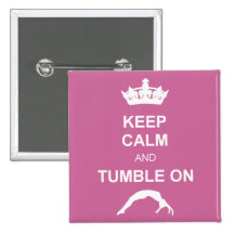 Keep cale and Tumble Pinback Buttons