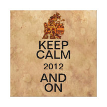 Keep Calm 2012 And On Canvas Prints