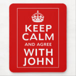 Keep Calm And Agree With John Mousepads
