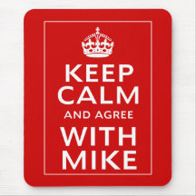 Keep Calm And Agree With Mike Mousepads