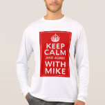 Keep Calm And Agree With Mike Tee Shirt