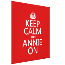 Keep Calm and Annie On - Custom Color Stretched Canvas Print