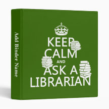 Keep Calm and Ask A Librarian (any colour) 3 Ring Binder