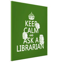 Keep Calm and Ask A Librarian (any colour) Stretched Canvas Prints