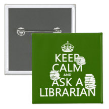 Keep Calm and Ask A Librarian (any colour) Pins