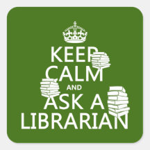 Keep Calm and Ask A Librarian (any colour) Square Stickers