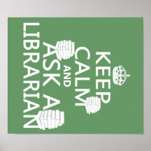 Keep Calm and Ask A Librarian Print