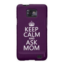 Keep Calm and Ask Mom - all colours Samsung Galaxy SII Case
