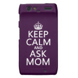 Keep Calm and Ask Mom - all colours Droid RAZR Case