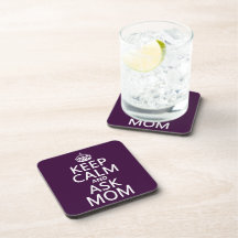 Keep Calm and Ask Mom - all colours Coaster
