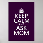 Keep Calm and Ask Mom - all colours Posters