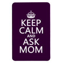 Keep Calm and Ask Mom - all colours Rectangular Magnet