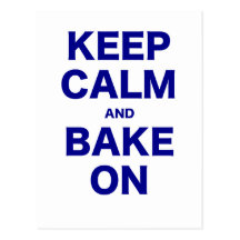 Keep Calm and Bake On Post Card