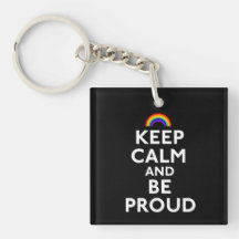 Keep Calm and Be Proud Acrylic Key Chains