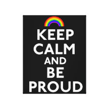 Keep Calm and Be Proud Gallery Wrapped Canvas