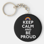Keep Calm and Be Proud Key Chain