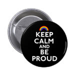 Keep Calm And Be Proud Pinback Button