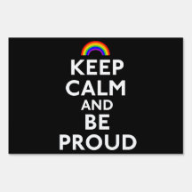 Keep Calm and Be Proud Sign