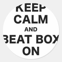 Keep Calm and Beat Box On Round Stickers