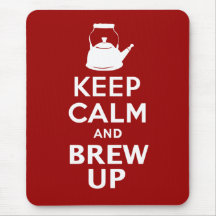 Keep Calm and Brew up british humour Mousepad