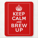 Keep Calm and Brew Up Mousepad